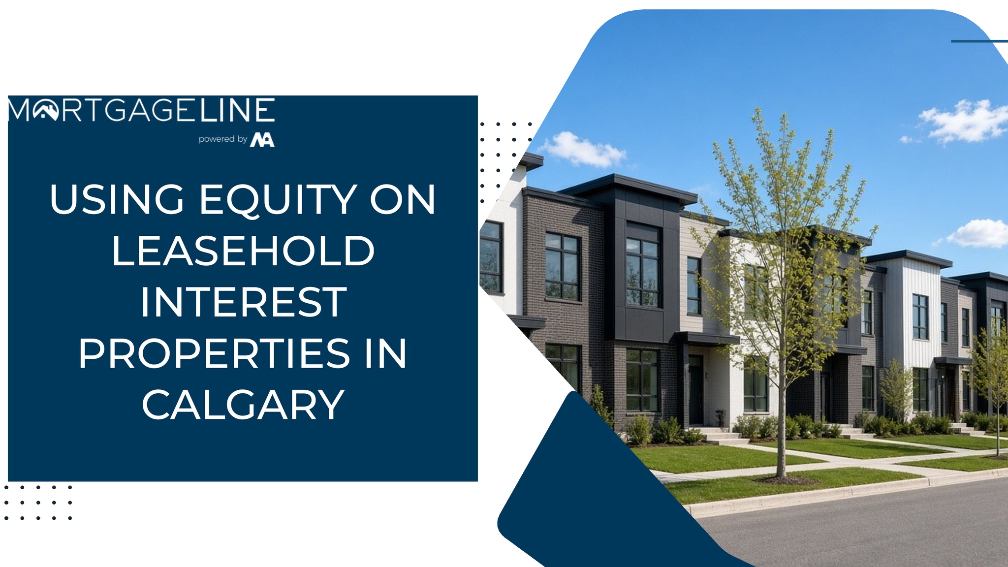 Using home equity on a leasehold interest property in Calgary featured image with a row of modern townhomes