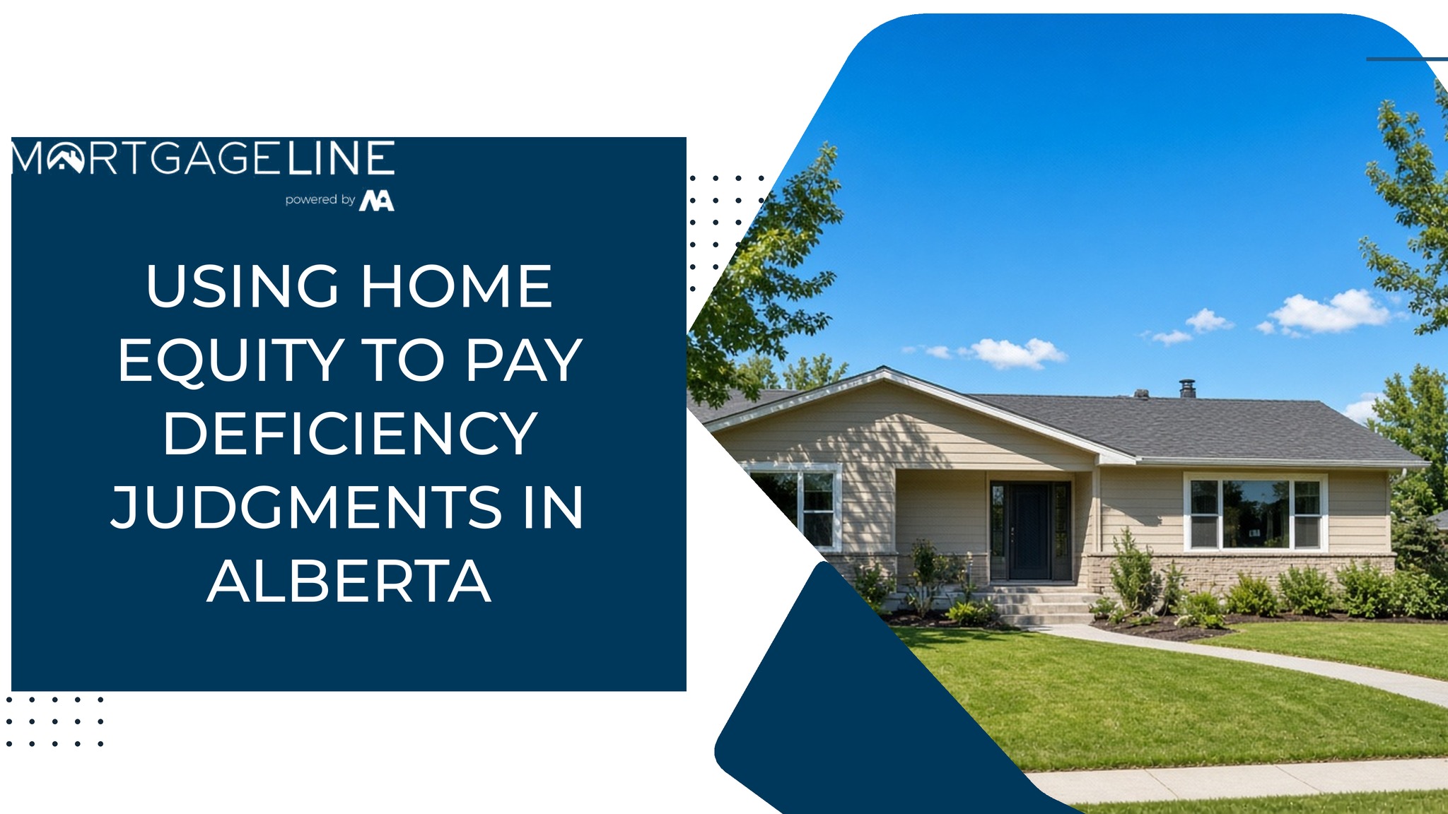Calgary bungalow with a green lawn under a clear sky, with the title Using Home Equity to Pay Deficiency Judgments in Alberta