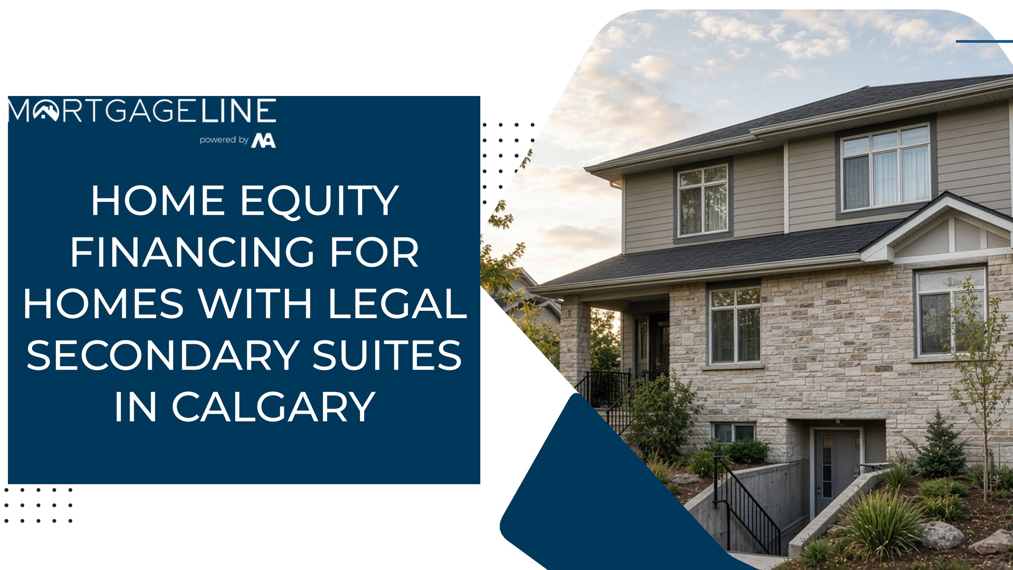 Calgary two-storey home with a separate lower-level suite entrance, with the title Home Equity Financing for Homes With Legal Secondary Suites in Calgary