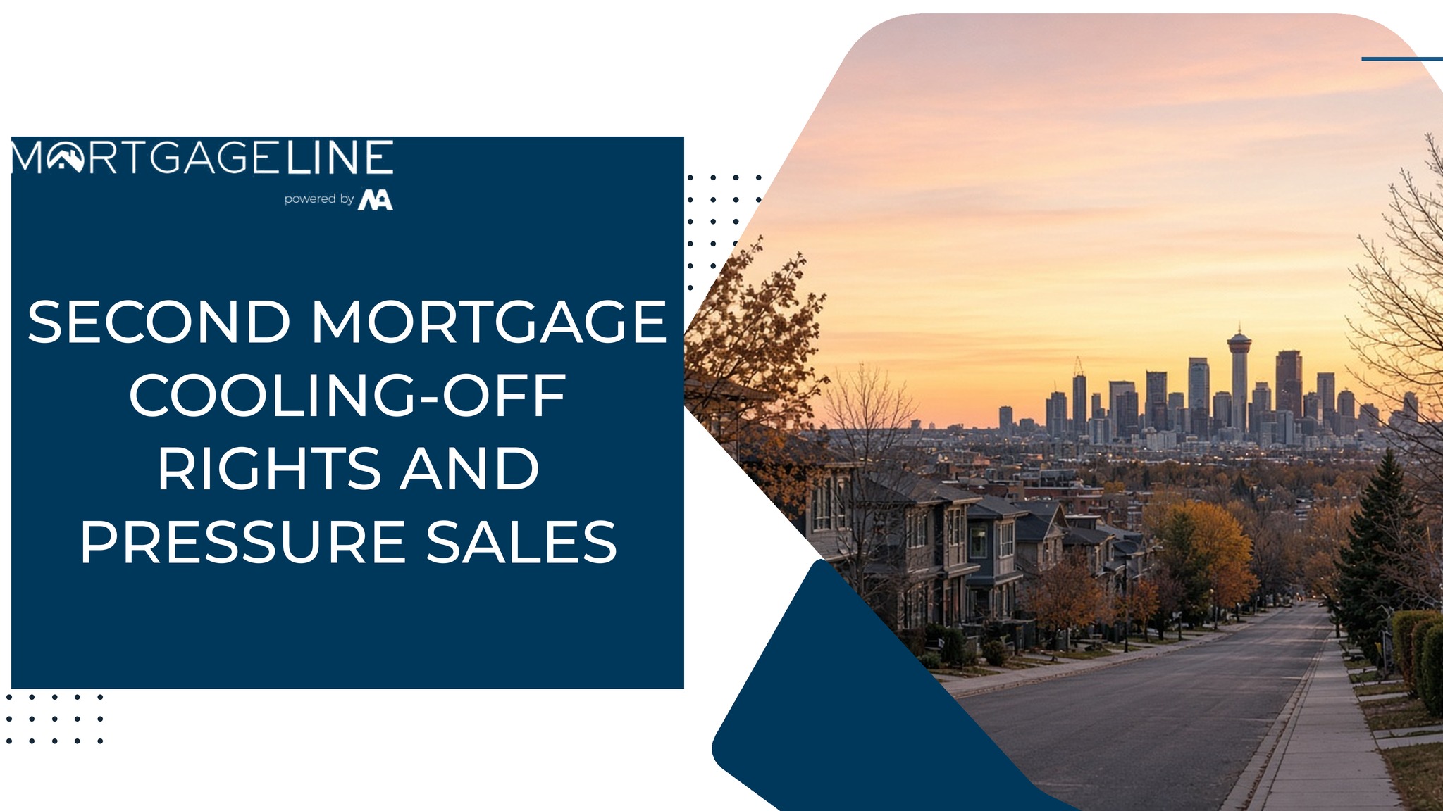 Second mortgage cooling-off rights and pressure sales featured image with a Calgary street and skyline at sunset